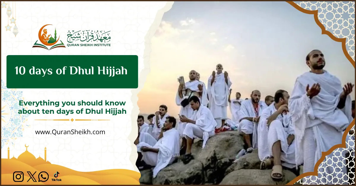 10 days of Dhul Hijjah, Every thing you should know about ten days of Dhul Hijjah 1 10 days of Dhul Hijjah