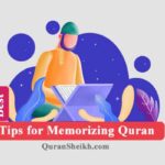 Best Tips for Memorizing Quran