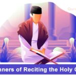 Manners of Reciting the Holy Quran
