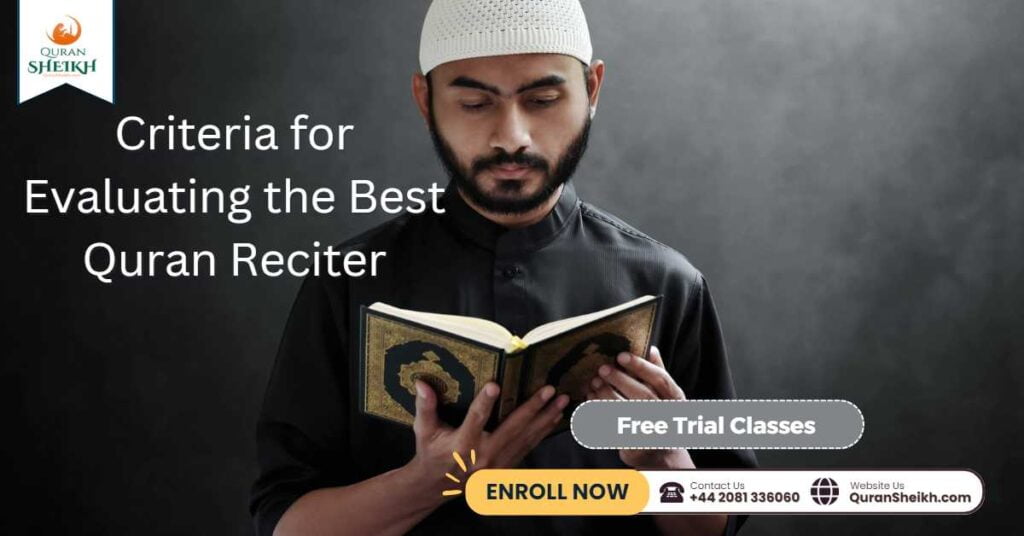 Best Quran reciter: Listen to the best Quran recitations 2 Criteria for Evaluating the Best Quran Reciter