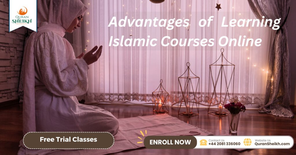 Islamic Courses Online 3 Advantages of Learning Islamic Courses Online
