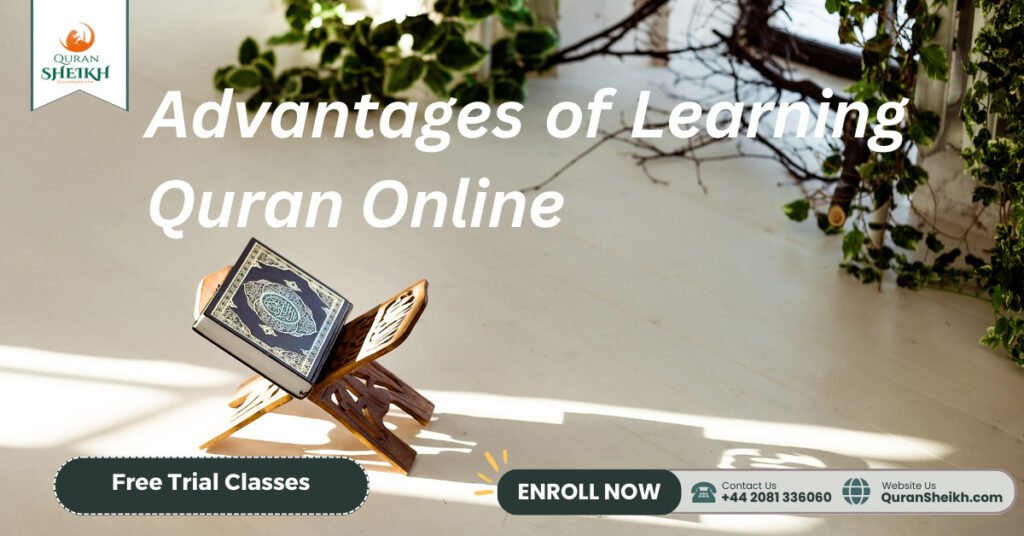 Online Quranic classes with World-Class Teachers 3 Advantages of Learning Quran Online