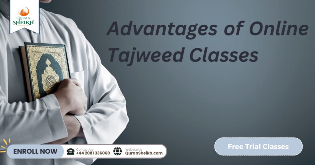 Advantages of Online Tajweed Classes