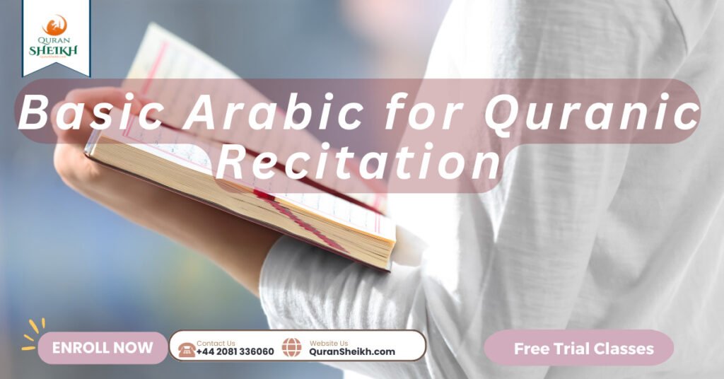 Learning the Quran for beginners | A Step-by-Step Guide 4 Basic Arabic for Quranic Recitation