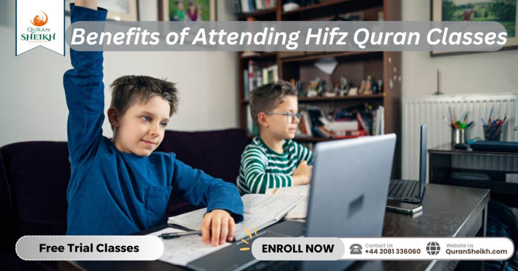 Hifz Quran Classes | Start Your Hifz Journey 3 Benefits of Attending Hifz Quran Classes