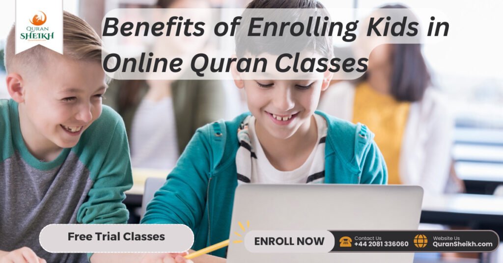 Online Quran Classes for Kids| Free Trial 3 Benefits of Enrolling Kids in Online Quran Classes