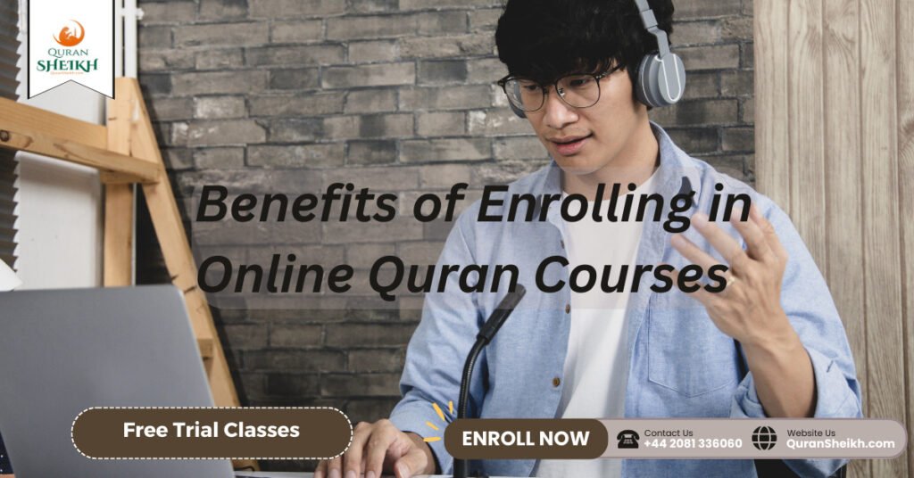Benefits of Enrolling in Online Quran Courses