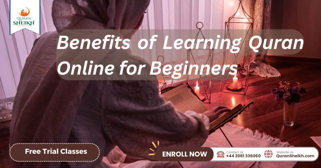 Benefits of Learning Quran Online for Beginners