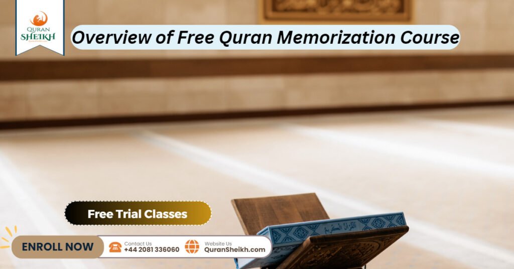 Free Quran Memorization Course: Learn the Quran Today 3 Overview of Free Quran Memorization Course