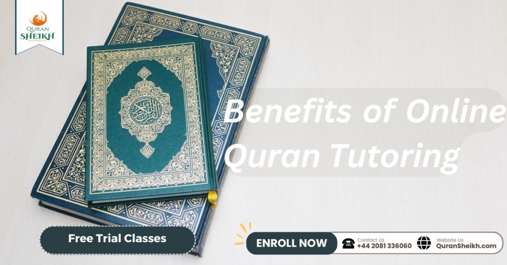 Benefits of Online Quran Tutoring