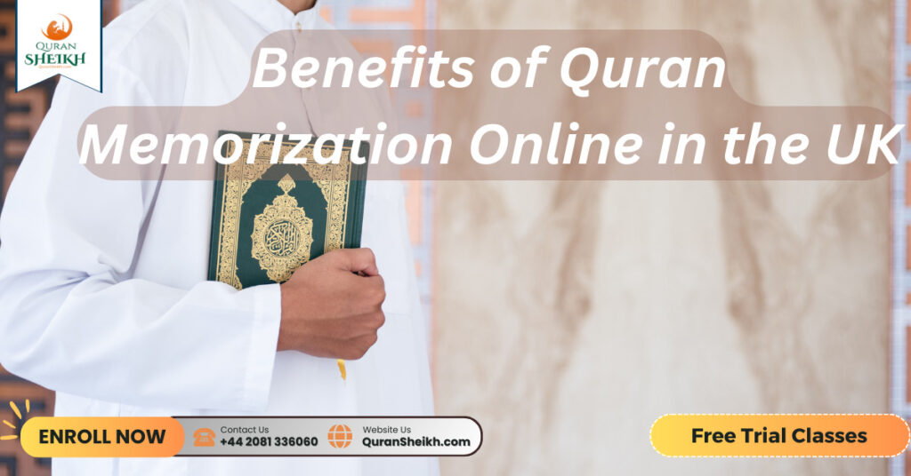 Benefits of Quran Memorization Online in the UK