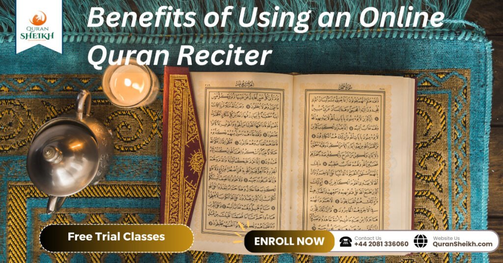 Online Quran Reciter to learn Quran recitation 3 Benefits of Using an Online Quran Reciter