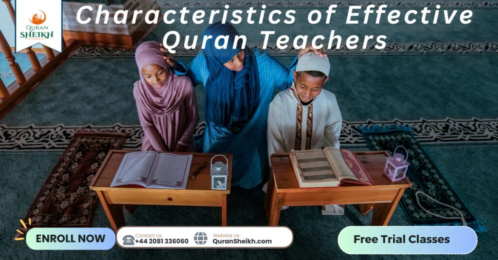 Best Quran Teaching | Best Quran Teachers 4 Characteristics of Effective Quran Teachers