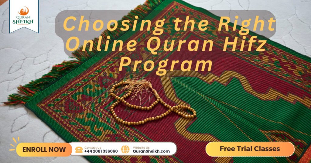 Quran Hifz Online | Best Memorization Classes 4 Choosing the Right Online Quran Hifz Program