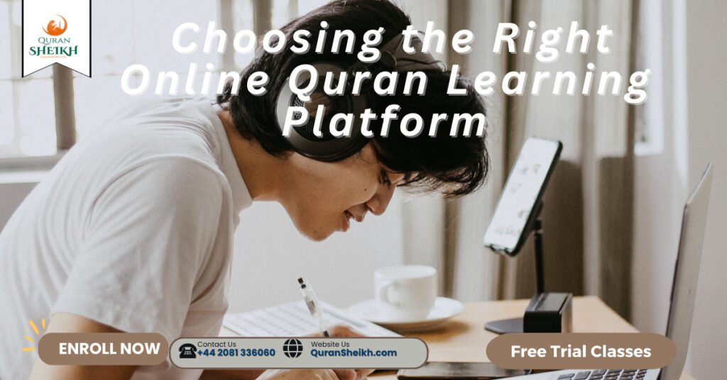 Choosing the Right Online Quran Learning Platform