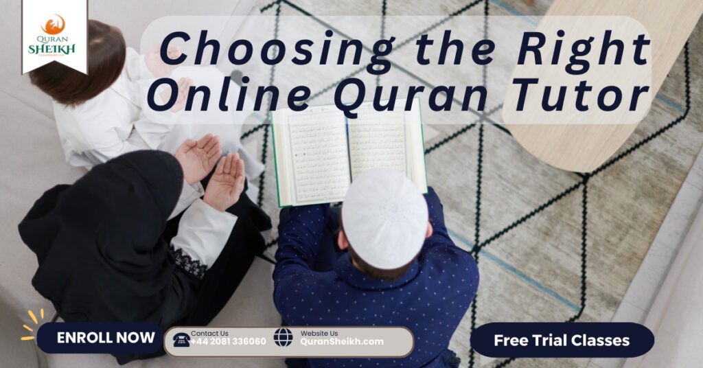 Home Quran Learning | Learn Quran at home 4 Choosing the Right Online Quran Tutor