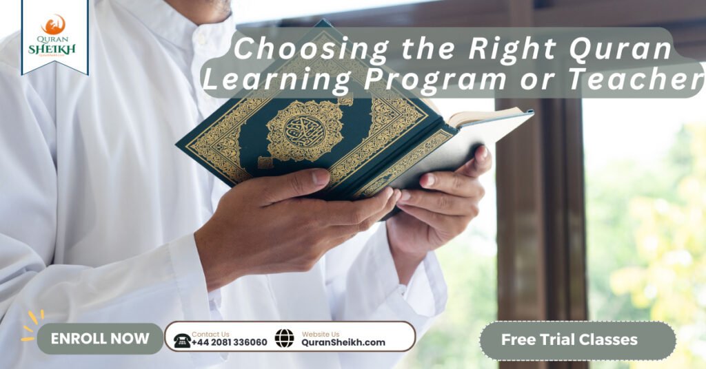 Learn Quran for Adults Our Step-by-Step Guide 4 Choosing the Right Quran Learning Program or Teacher
