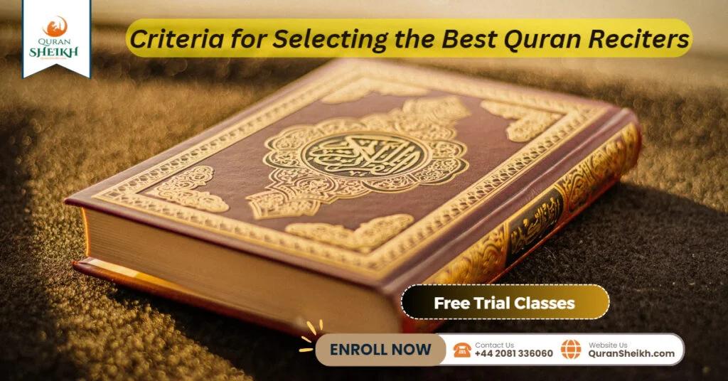 Criteria for Selecting the Best Quran Reciters