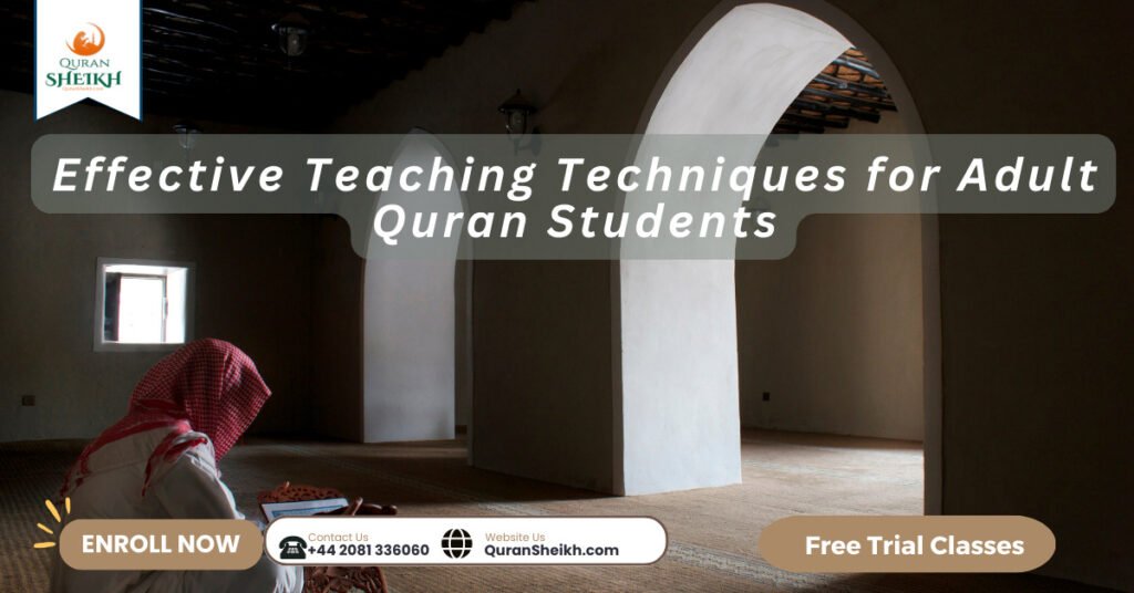 Quran Classes for Adults for All Levels 4 Effective Teaching Techniques for Adult Quran Students