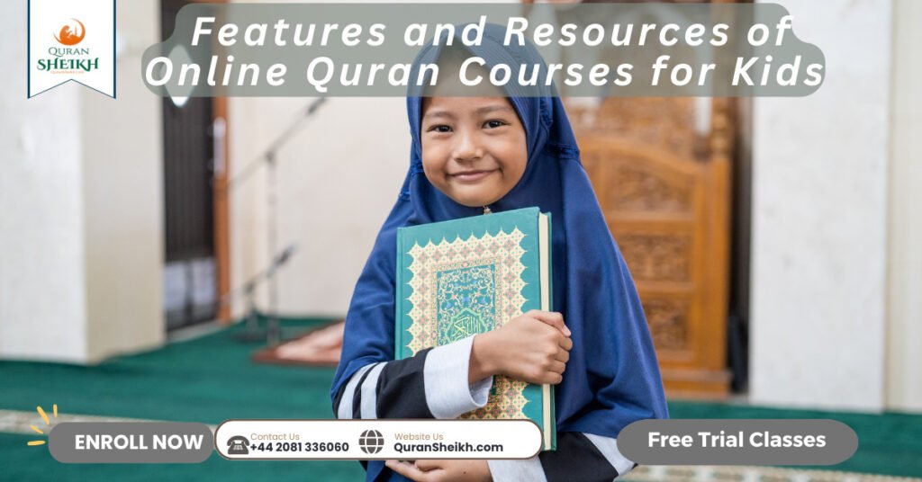 Online Quran for Kids 4 Features and Resources of Online Quran Courses for Kids