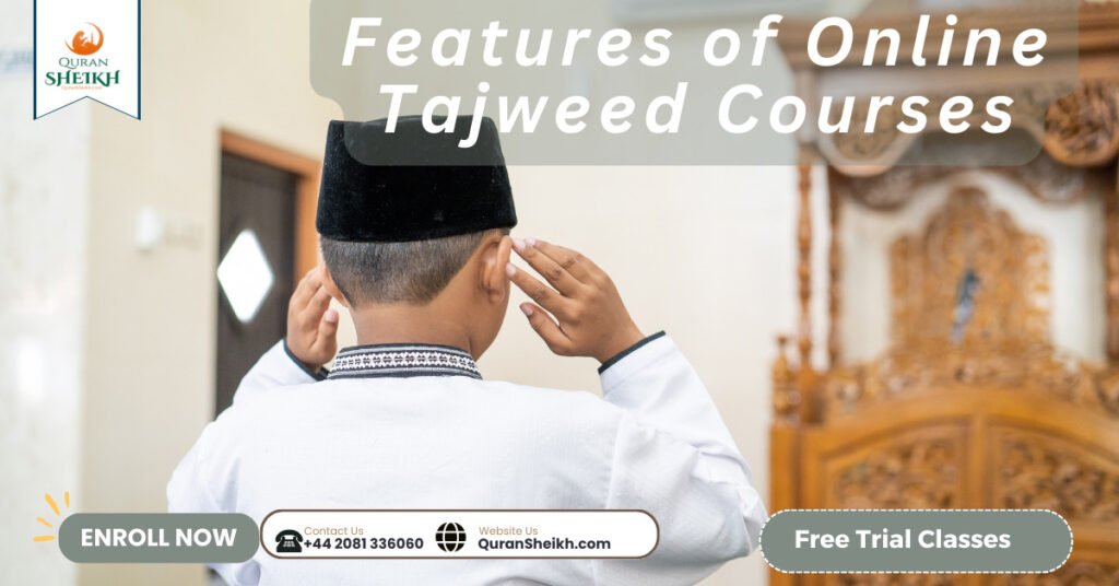 Features of Online Tajweed Courses