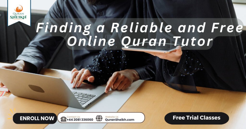 Quran Tutor Online for Free | Learn Quran with Qualified Teachers 4 Finding a Reliable and Free Online Quran Tutor