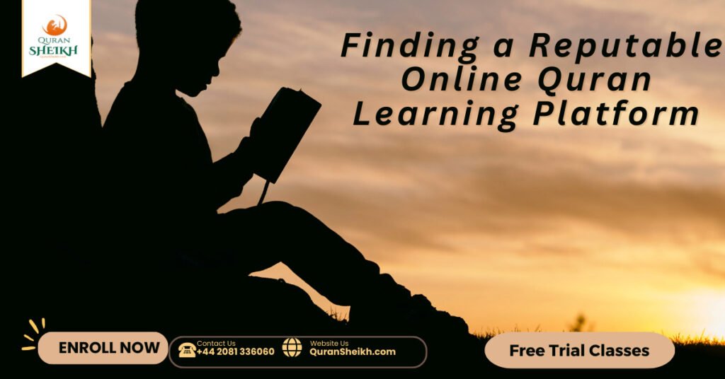Learn Quran online for Adults 4 Finding a Reputable Online Quran Learning Platform