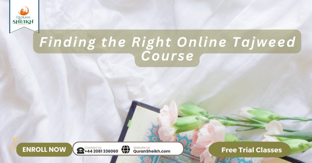 Finding the Right Online Tajweed Course