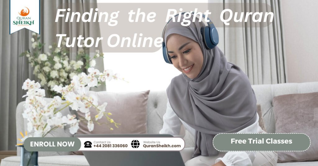 Finding the Right Quran Tutor Online