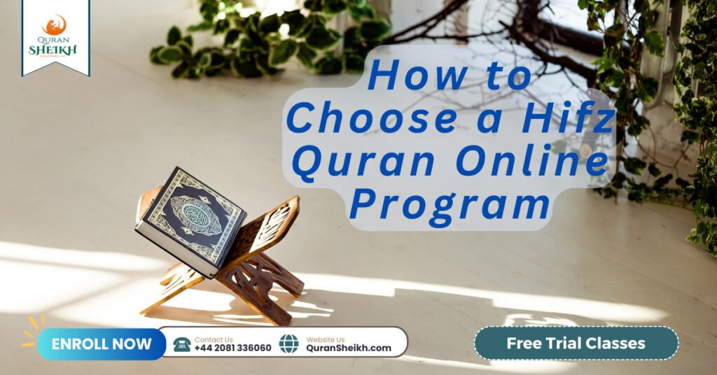 Hifz Quran online | Memorize Quran Online with Proven Methods 4 How to Choose a Hifz Quran Online Program