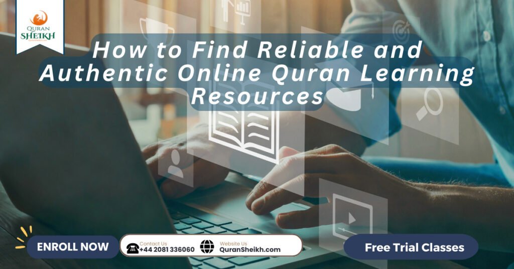 Quran Learning Online Free | Start Your Journey Today 4 How to Find Reliable and Authentic Online Quran Learning Resources