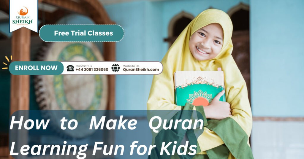 Learn Quran for Kids | Complete Guide 3 How to Make Quran Learning Fun for Kids