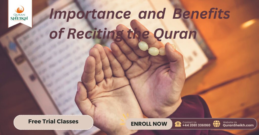 Recite Quran | Improve Your Quran Recitation Skills 3 Importance and Benefits of Reciting the Quran