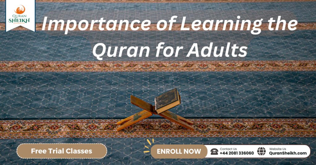 Learn Quran for Adults Our Step-by-Step Guide 2 Importance of Learning the Quran for Adults