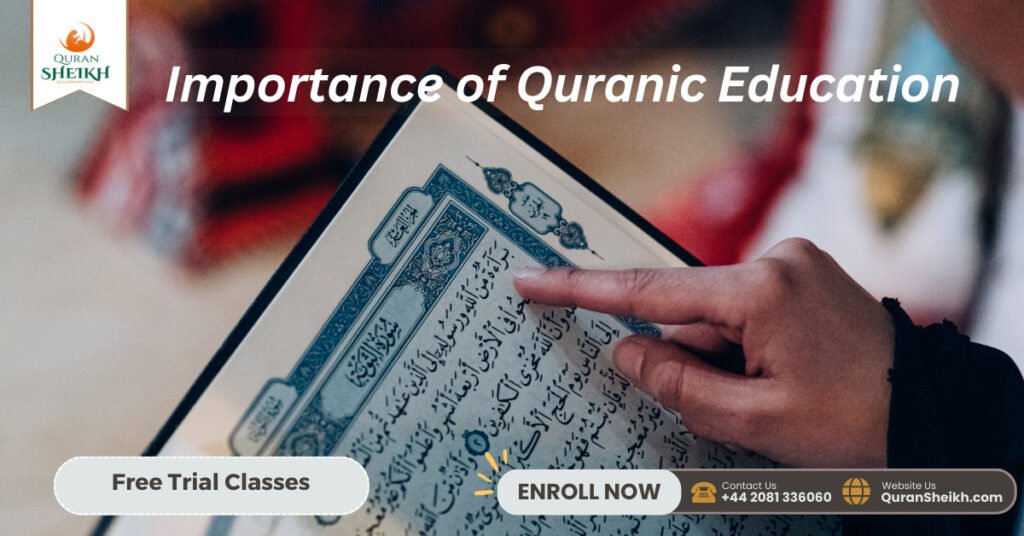 Holy Quran Classes with Our Experienced Teachers 3 Importance of Quranic Education