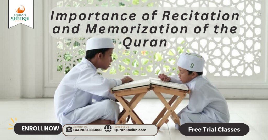 Quran Class for All Levels: Learn to Read, Understand, and Memorize 4 Importance of Recitation and Memorization of the Quran