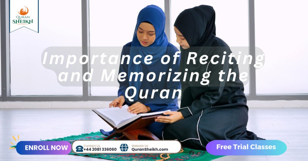 Learn the Quran Online with Our Proven Method 4 Importance of Reciting and Memorizing the Quran