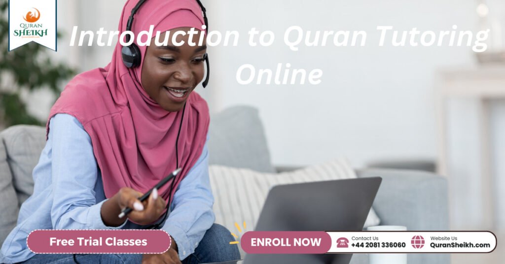Quran Tutor Online for Free | Learn Quran with Qualified Teachers 2 Introduction to Quran Tutoring Online