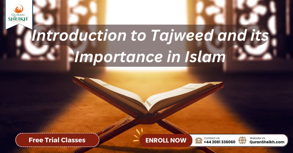 Tajweed Classes | Improve your Quran recitation today! 2 Introduction to Tajweed and its Importance in Islam