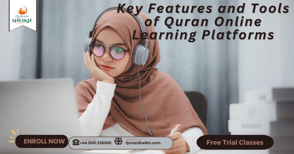 Key Features and Tools of Quran Online Learning Platforms
