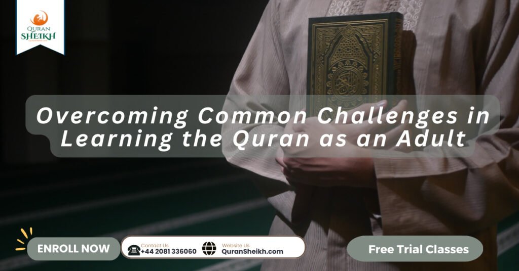 Quran lessons for Adults | Improve Your Quran Reading & Memorization 4 Overcoming Common Challenges in Learning the Quran as an Adult