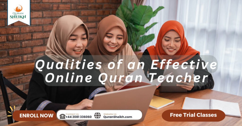Qualities of an Effective Online Quran Teacher