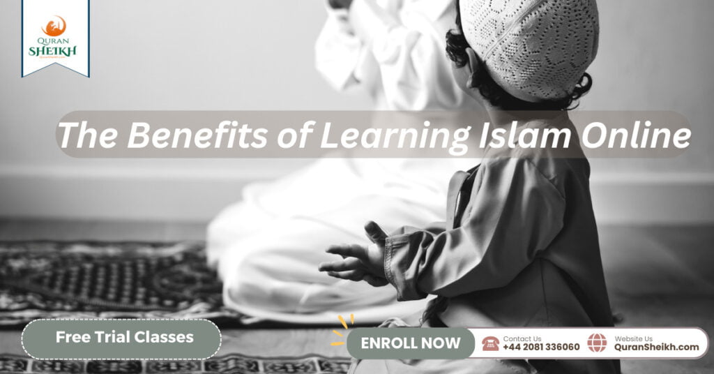 Islamic Online Classes from the Comfort of Your Home 3 The Benefits of Learning Islam Online