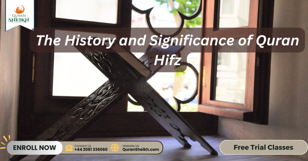 Memorize the Quran with ease: A step-by-step guide to Quran Hifz 3 The History and Significance of Quran Hifz