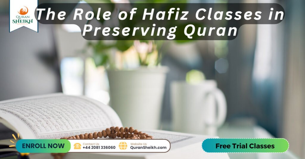 The Role of Hafiz Classes in Preserving Quran