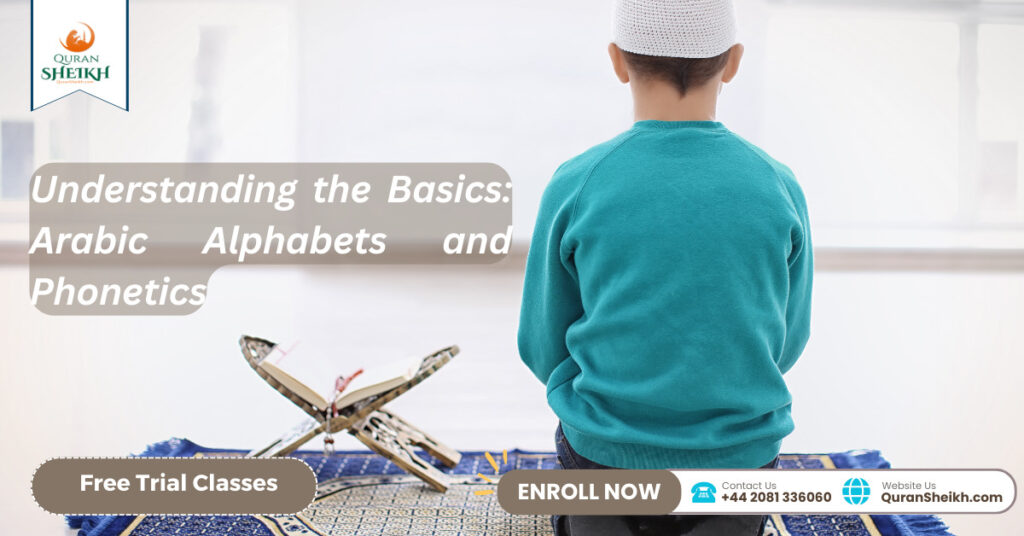 Learn to read Quran online free 3 Understanding the Basics: Arabic Alphabets and Phonetics