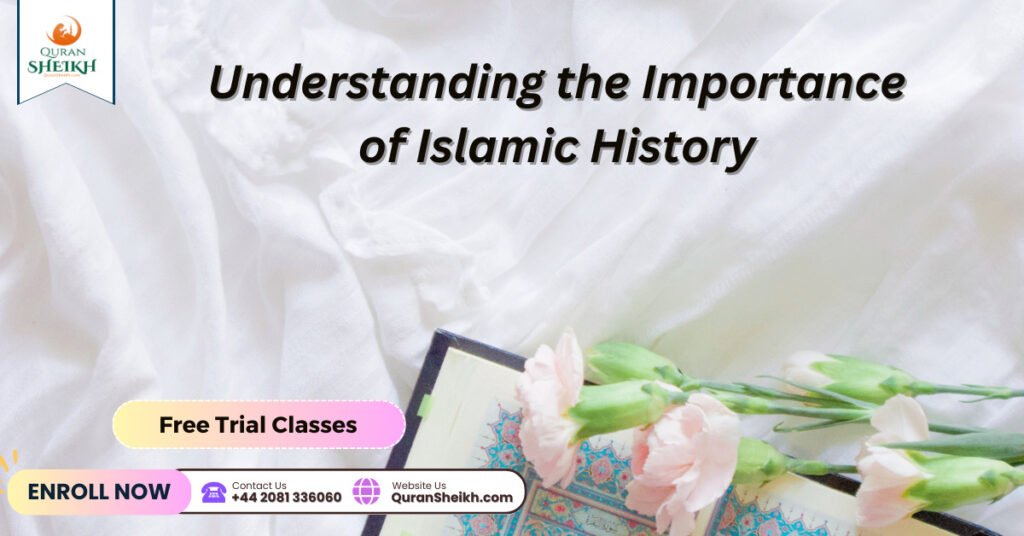 Understanding the Importance of Islamic History