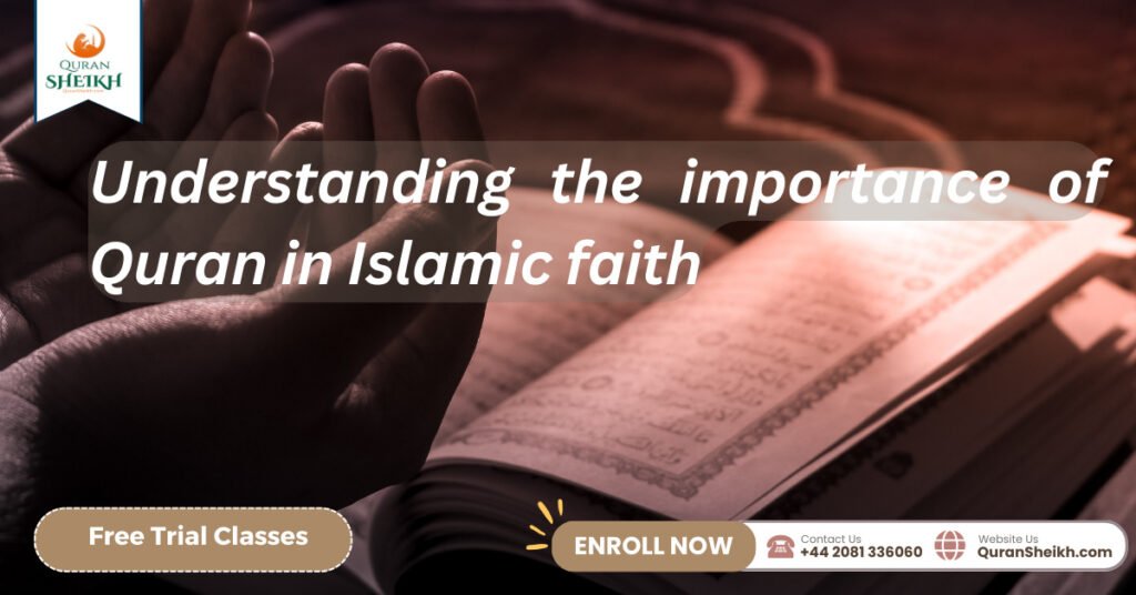Understanding the importance of Quran in Islamic faith
