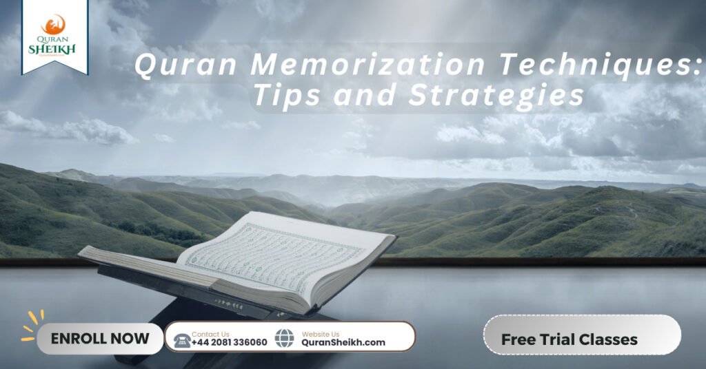 Quran Memorization Techniques: Tips and Strategies