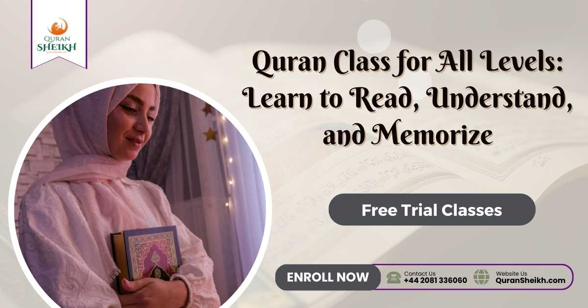 Quran Class for All Levels: Learn to Read, Understand, and Memorize